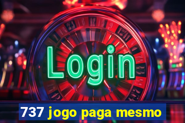 737 jogo paga mesmo